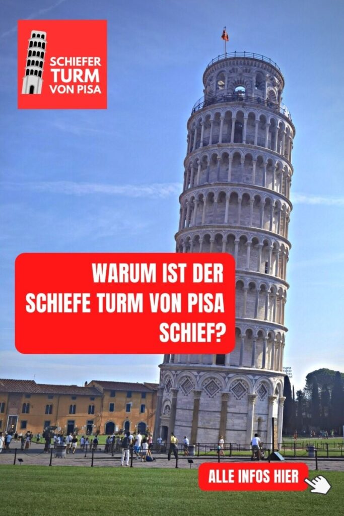 Warum ist der Schiefe Turm von Pisa schief