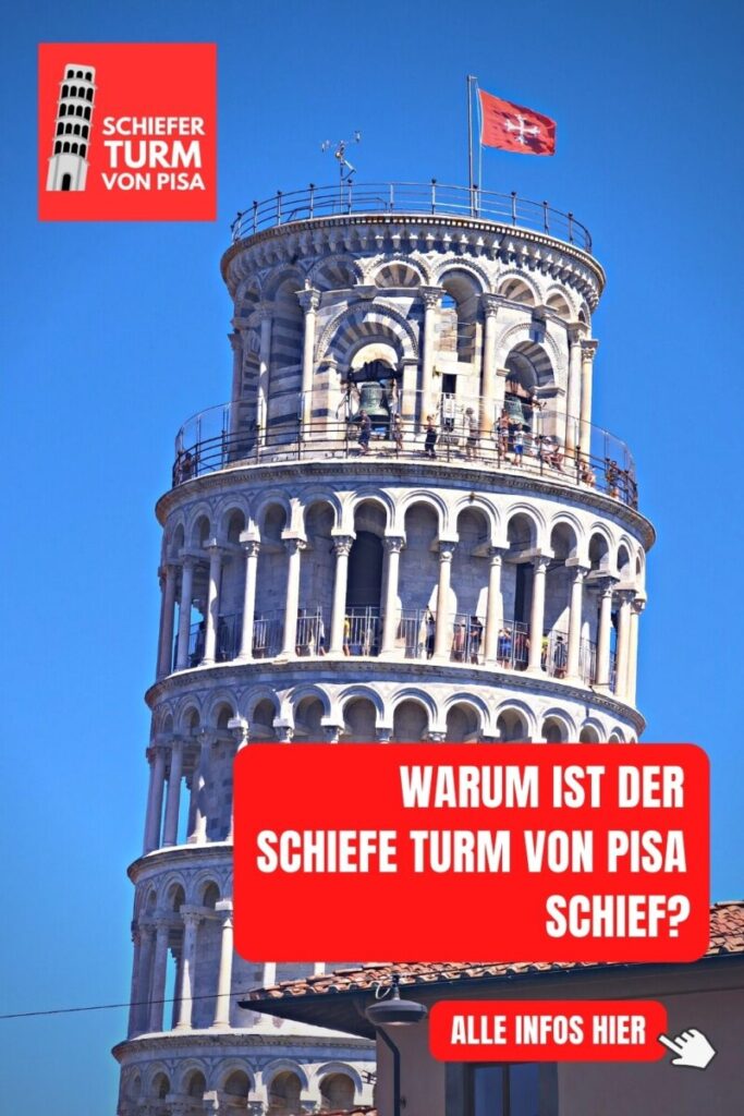 Warum ist der Schiefe Turm von Pisa schief