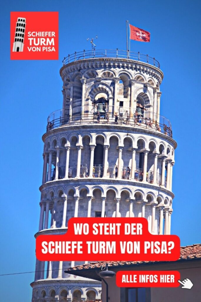 Wo steht der Schiefe Turm von Pisa
