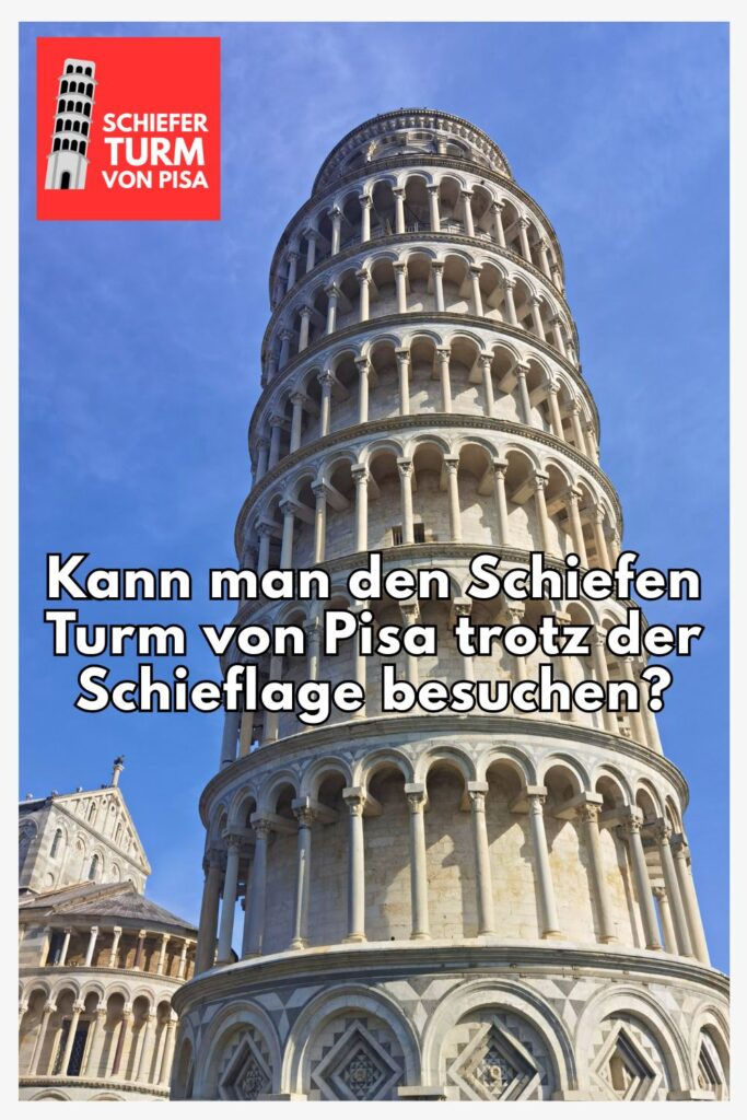 Kann man den Schiefen Turm trotz der Schieflage besuchen?